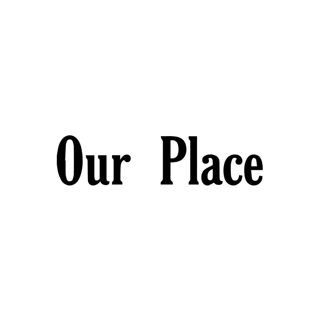 Our Place